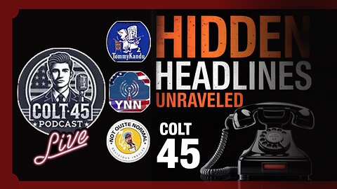 Colt 45 Podcast LIVE feat. Dabkillah & TommyKandu and Ryan Roman- HIDDEN HEADLINES UNRAVELED