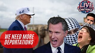 LIVE WITH CHRIS’WORLD - We NEED MORE Deportations