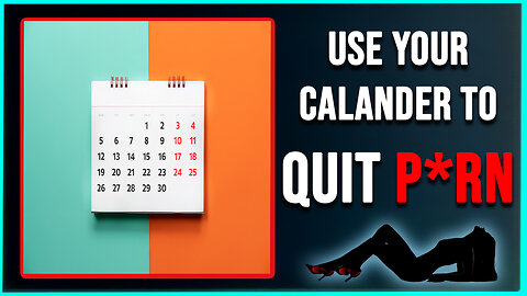 If You Can Use A Calendar, You Can Quit Porn