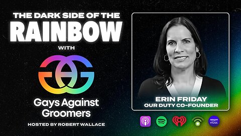 The Dark Side of the Rainbow | The Fight for Our Kids: Erin Friday’s Battle Against the Trans Agenda