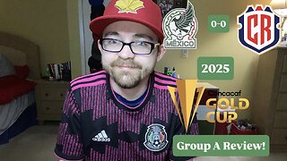 RSR7: Mexico 0-0 Costa Rica 2025 CONCACAF Gold Cup Group A Review!