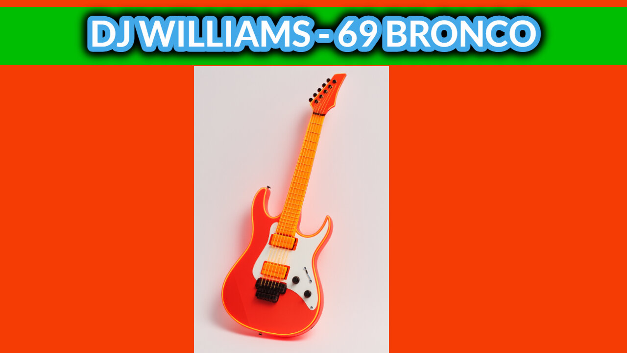 DJ WILLIAMS - 69 BRONCO