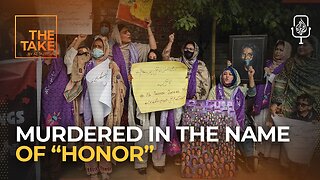 Why a so-called ‘honor’ killing in Pakistan has sparked national outrage | The Take
