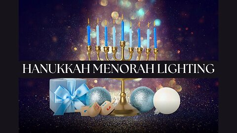 HANUKKAH MENORAH LIGHTING FIRST NIGHT 12/14/2025 @6:30 PM CT