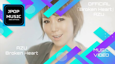 AZU「Broken Heart」Music Video