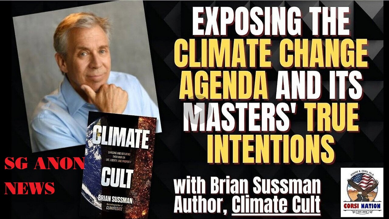 Exposing the Climate Change Agenda and its Masters' True Intentions. SG ANON NEWS