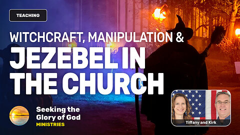 Manipulation, Witchcraft, Jezebel in the Church - Tiffany Root & Kirk VandeGuchte