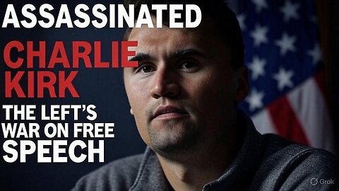 BREAKING: Charlie Kirk ASSASSINATED - The Left's Violent War on Free Speech Has Reached a Horrific New Level