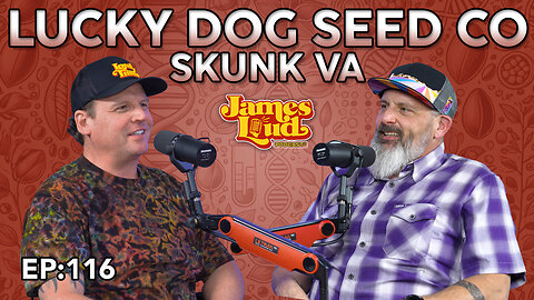 Jason "SkunkVA" from Lucky Dog Seed Co | James Loud Podcast EP#116