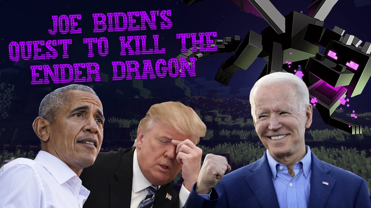 Joe Biden's Quest To Kill The Ender Dragon