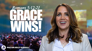 Romans Part 11: GRACE WINS - Rom. 5:12-21 | Pastor Kelly Hudnall (Message Only)