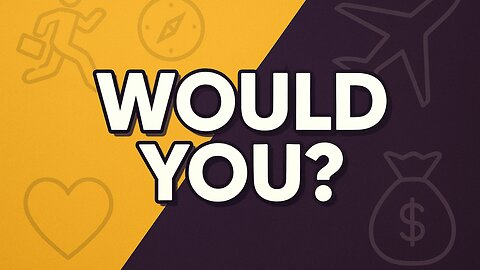 Would You???