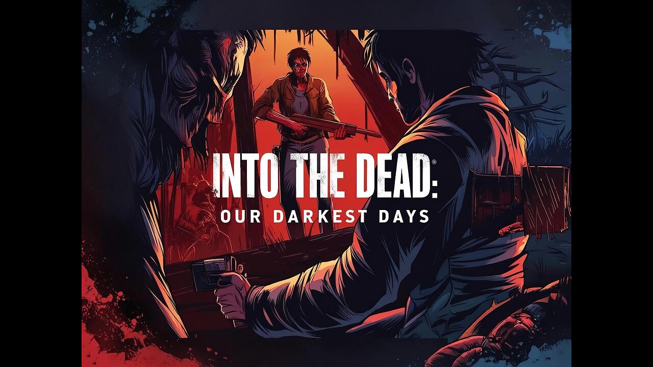 Into the Dead: Our Darkest Days- GAMEPLAY PT1