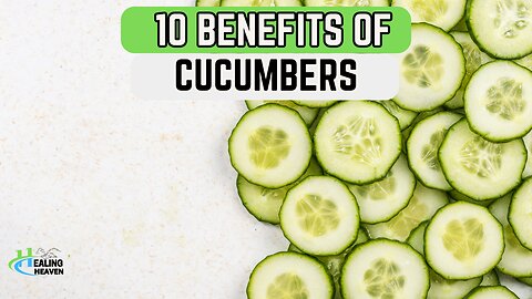 10 Benefits of Cucumbers You Never KNEW!
