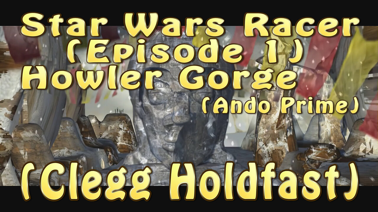 Star Wars Racer (Episode 1) Howler Gorge (Clegg Holdfast)