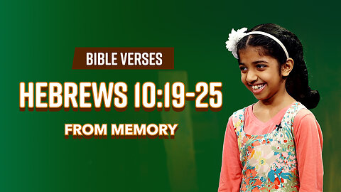 Bible Verses: Hebrews 10:19-25 From Memory