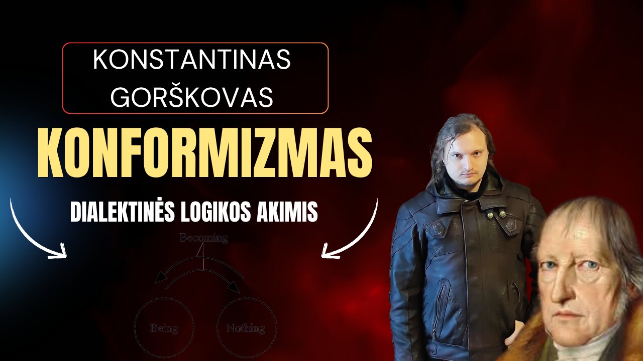 Konstantinas Gorškovas: Konformizmas - dialektinės logikos akimis