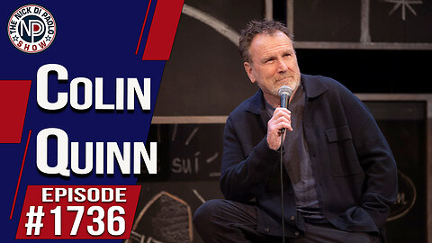 Colin Quinn | Nick Di Paolo Show #1736