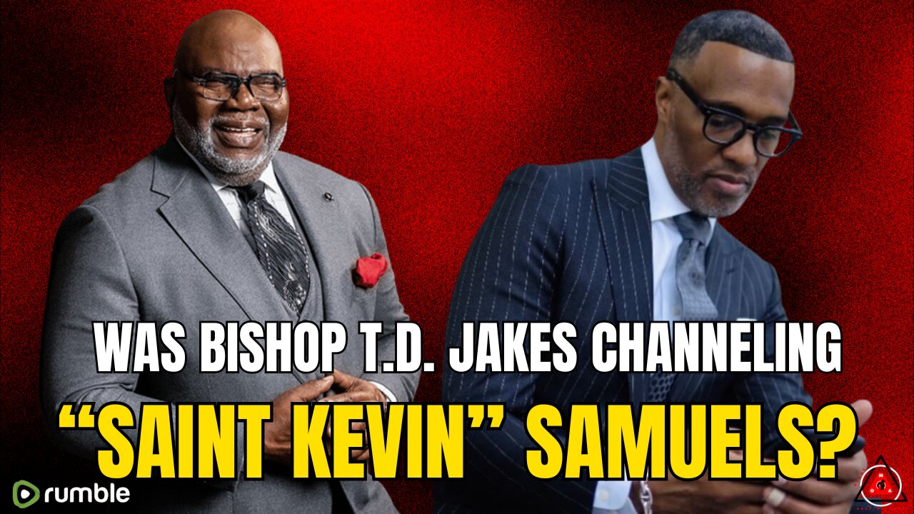 Is Bishop T.D. Jakes Channeling "Saint Kevin" Samuels?