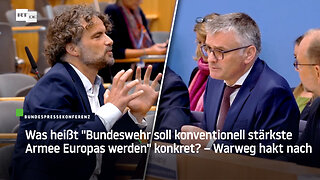 Was heißt "Bundeswehr soll konventionell stärkste Armee Europas werden" konkret? – Warweg hakt nach