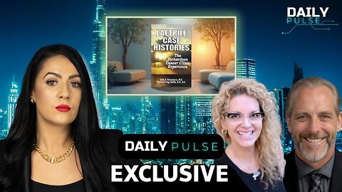 Laetrile Case Histories Revealed - Daily Pulse Ep 165