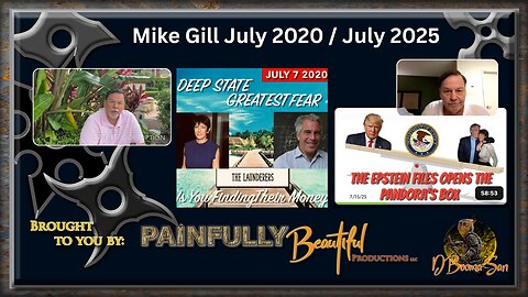 Mike Gill July 2020 / July 2025 | Deep State Greatest Fear is You Finding Their Money / The Epstein Files Opens the Pandora’s Box