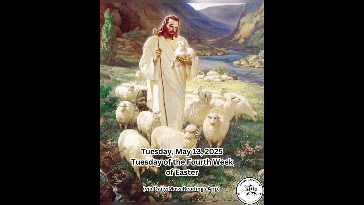 Tuesday, May 13, 2025 Tuesday of the Fourth Week of Easter #faith #readings #easter2025