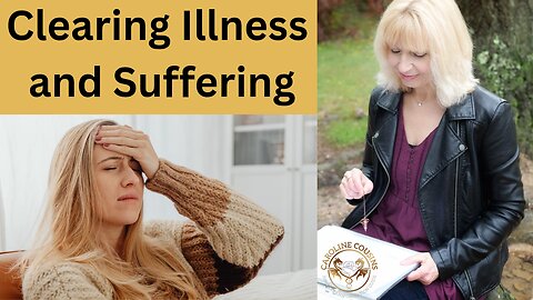 Clearing Illness and Suffering