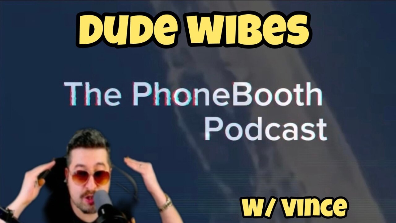 Ep. 87 "Dude Wibes" w/ Vince