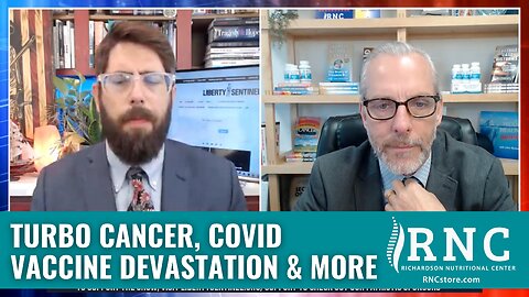 Turbo Cancer, COVID Vaccine Devastation & More (Liberty Sentinel/Alex Newman w/John Richardson)