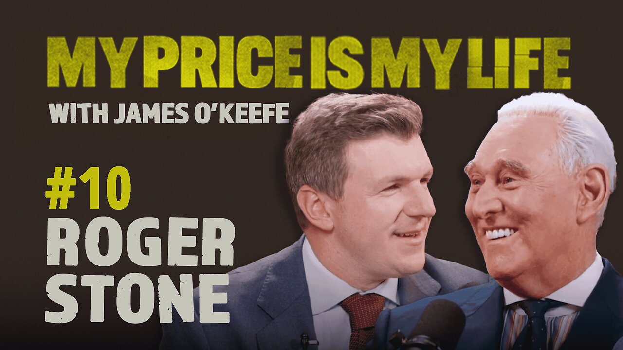 Roger Stone | My Price Is My Life With James O’Keefe #10