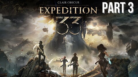 Clair Obscur: Expedition 33 - Part 3