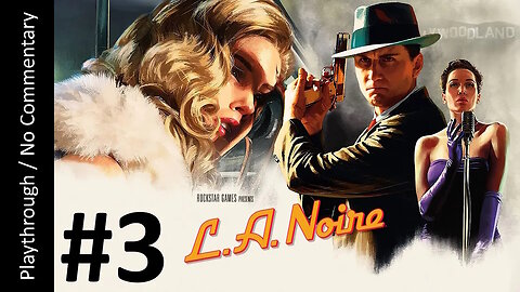 🚔L. A. - Noire (Part 3) playthrough