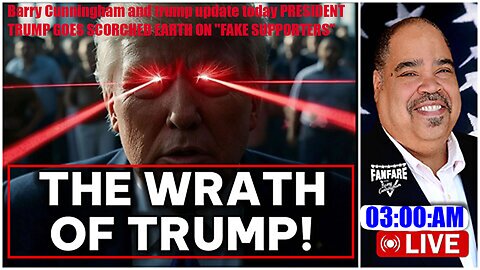 Barry Cunningham and trump update today PRESIDENT TRUMP GOES SCORCHED EARTH ON "FAKE SUPPORTERS"