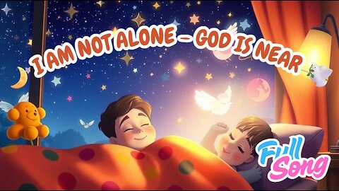 I Am Not Alone – God Is Near 🌙🕊️ | Soothing Christian Lullaby for Kids | Hallelujah Kids