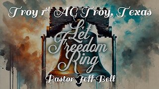 “Let Freedom Ring” by Pastor Jeff Bell