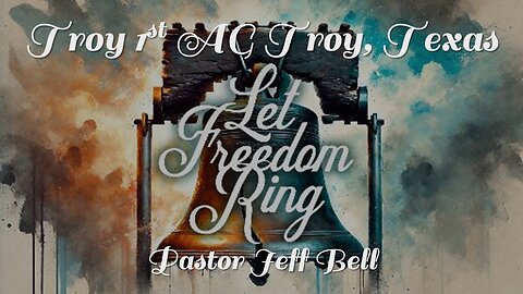 “Let Freedom Ring” by Pastor Jeff Bell