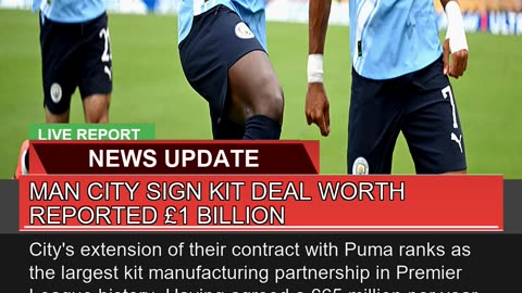 Man City Sign Kit Deal Worth Reported Billion