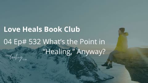 What's the Point In "Healing," Anyway?