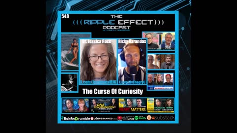 The Curse of Curiosity: Part 1 | Dr. Jessica Rose | Ripple Effect Podcast #548