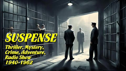 Suspense 761 The Steel River Prison Break