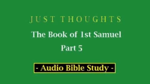 Just Thoughts - The Book of 1st Samuel Part 5 (2013) Retro