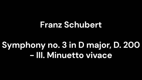 Symphony no. 3 in D major, D. 200 - III. Minuetto vivace
