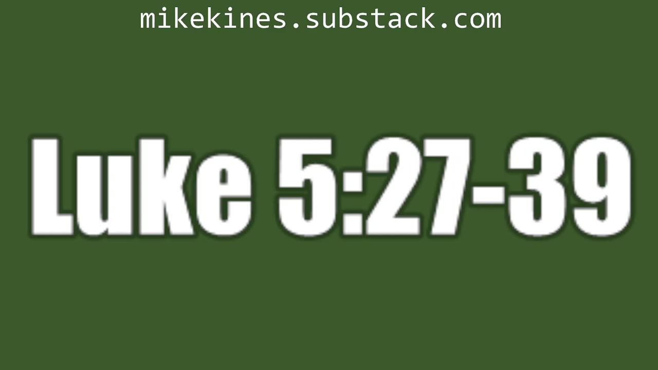 Luke 5:27-39
