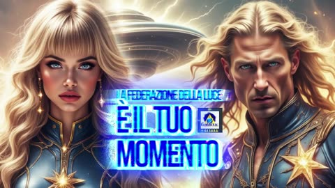 ⚡️⚡️⚡️La Federazione della Luce: è il tuo momento.