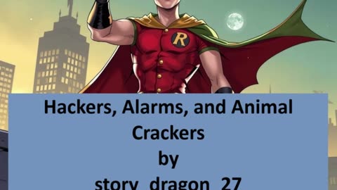 fanfiction-batman & justice league: Hackers, Alarms, and Animal Crackers story_dragon_27