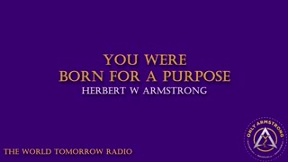 The World Tomorrow Radio: You Were Born for a Purpose