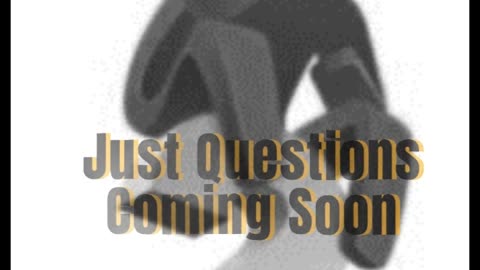 Just Questions