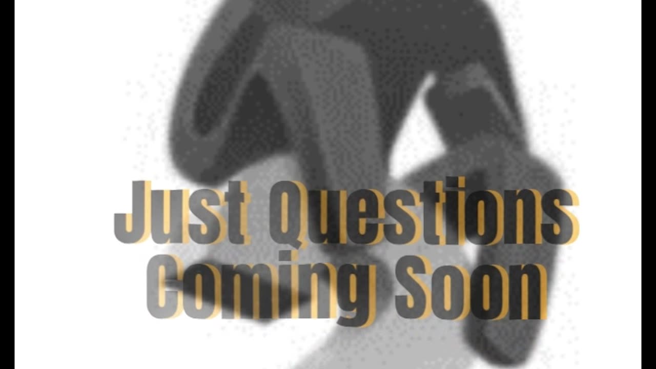 Just Questions