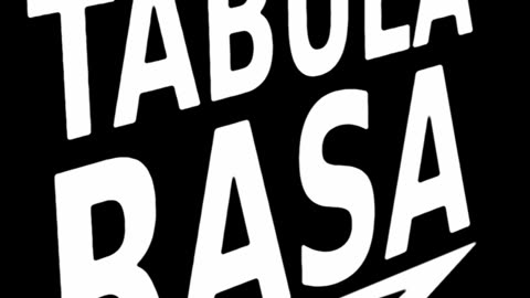 TABULA RASA